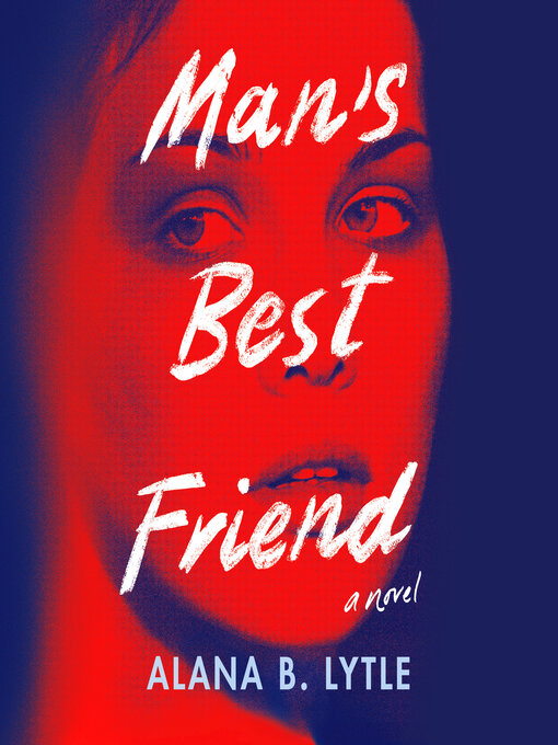 Title details for Man's Best Friend by Alana B. Lytle - Available